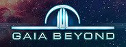 Gaia Beyond System Requirements