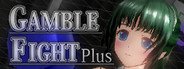 Gamble Fight Plus System Requirements