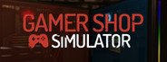 Gamer Shop Simulator System Requirements