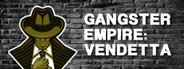 Gangster Empire: Vendetta System Requirements