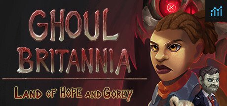 Ghoul Britannia: Land of Hope and Gorey PC Specs