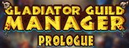 Gladiator Guild Manager: Prologue System Requirements