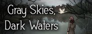 Gray Skies, Dark Waters System Requirements