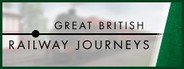 Great British Railway Journeys System Requirements