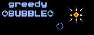 Greedy Bubble System Requirements