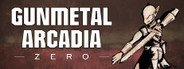 Gunmetal Arcadia Zero System Requirements