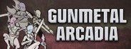 Gunmetal Arcadia System Requirements