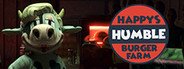 Happy's Humble Burger Farm System Requirements