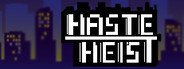 Haste Heist System Requirements