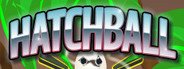 Hatchball System Requirements