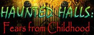 Haunted Halls: Fears from Childhood Collector's Edition System Requirements