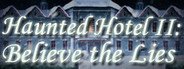 Haunted Hotel II: Believe the Lies System Requirements