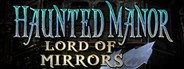 Haunted Manor: Lord of Mirrors Collector's Edition System Requirements