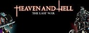 Can I Run HEAVEN AND HELL - the last war?