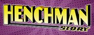 Henchman Story System Requirements