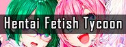 Hentai Fetish Tycoon System Requirements