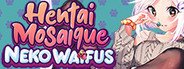 Hentai Mosaique Neko Waifus System Requirements