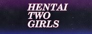 Hentai Two Girls System Requirements