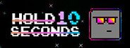 Hold 10 Seconds System Requirements