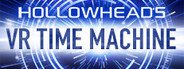 Hollowhead's VR Time Machine System Requirements