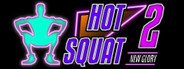 Hot Squat 2: New Glory System Requirements