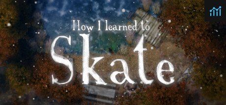 How I learned to Skate PC Specs