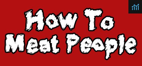 How To Meat People PC Specs