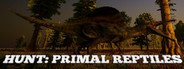 Hunt: Primal Reptiles System Requirements