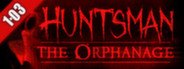 Huntsman: The Orphanage (Halloween Edition) System Requirements