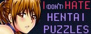 Can I Run I (DON'T) HATE HENTAI PUZZLES?