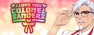 I Love You, Colonel Sanders! A Finger Lickin’ Good Dating Simulator System Requirements