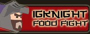 IgKnight Food Fight System Requirements