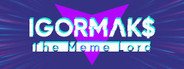 IGOR MAKS The Meme Lord System Requirements