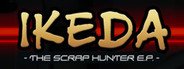 Can I Run Ikeda : The Scrap Hunter E.P.?