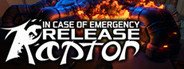 In Case of Emergency, Release Raptor System Requirements