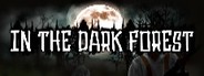 In the dark forest System Requirements