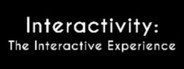 Interactivity: The Interactive Experience System Requirements