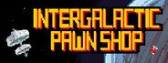 Intergalactic Pawn Shop System Requirements