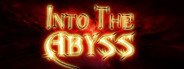 Into the Abyss System Requirements