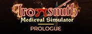 Ironsmith Medieval Simulator: Prologue System Requirements