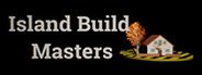 Island Build Masters System Requirements