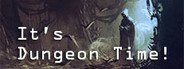 It's Dungeon Time! System Requirements