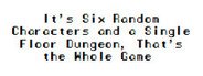 It's Six Random Characters and a Single Floor Dungeon, That's the Whole Game System Requirements