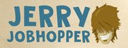 JERRY JOBHOPPER System Requirements