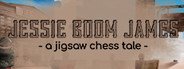 Jesse 'Boom' James - a jigsaw chess tale System Requirements