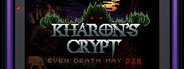 Kharon's Crypt - Even Death May Die System Requirements