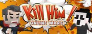 Kill Him! Online Wars System Requirements