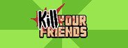 KILL YOUR FRIENDS System Requirements