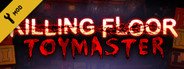 Can I Run Killing Floor - Toy Master?