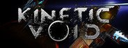 Kinetic Void System Requirements